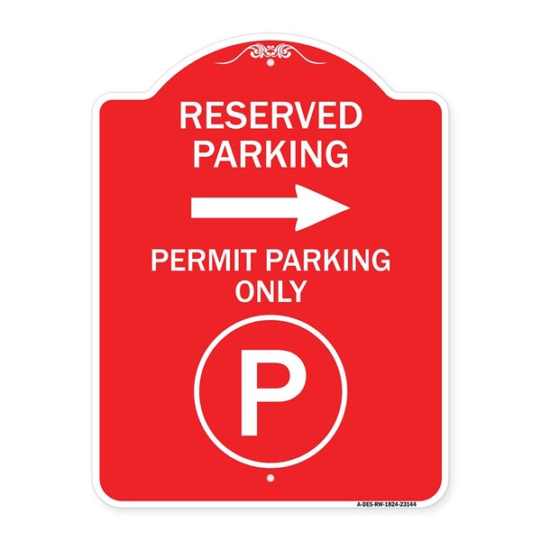 Reserved Parking Permit Parking W/ & Right Arrow Heavy-Gauge Alum Sign, 18" x 24", RW-1824-23144